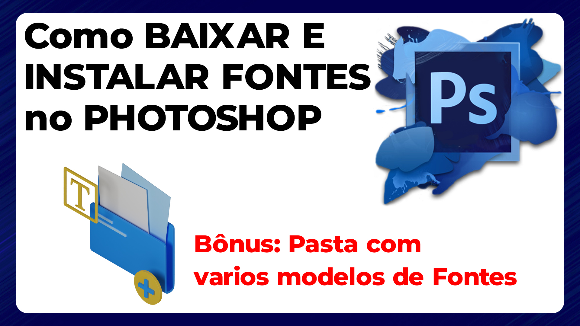 Como BAIXAR E INSTALAR FONTES no PHOTOSHOP +Bônus Pasta com vários modelos de fontes
